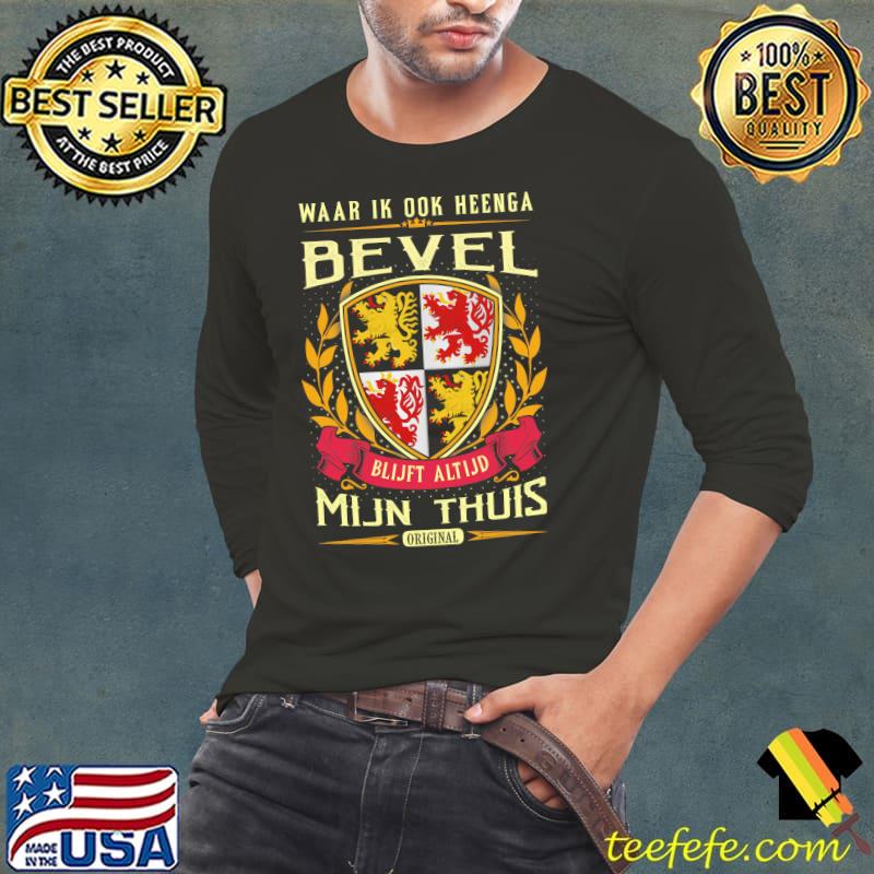 Waar Ik Ook Heenge Bevel Blijft Altijd Mijn Thuis Shirt Long Sleeve Tee Waar Ik Ook Heenge Bevel Blijft Altijd Mijn Thuis Shirt Long Sleeve Tee