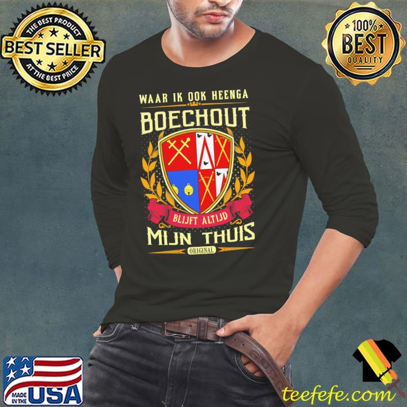 Waar Ik Ook Heenge Boechout Blijft Altijd Mijn Thuis Shirt Long Sleeve Tee Waar Ik Ook Heenge Boechout Blijft Altijd Mijn Thuis Shirt Long Sleeve Tee