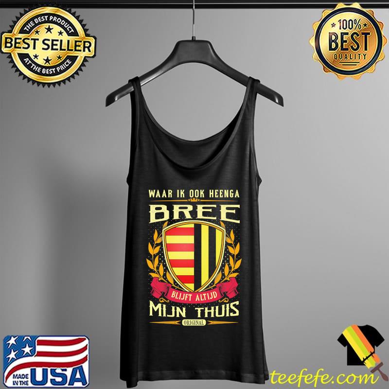 Waar Ik Ook Heenge Bree Blijft Altijd Mijn Thuis Shirt Tank Top Waar Ik Ook Heenge Bree Blijft Altijd Mijn Thuis Shirt Tank Top