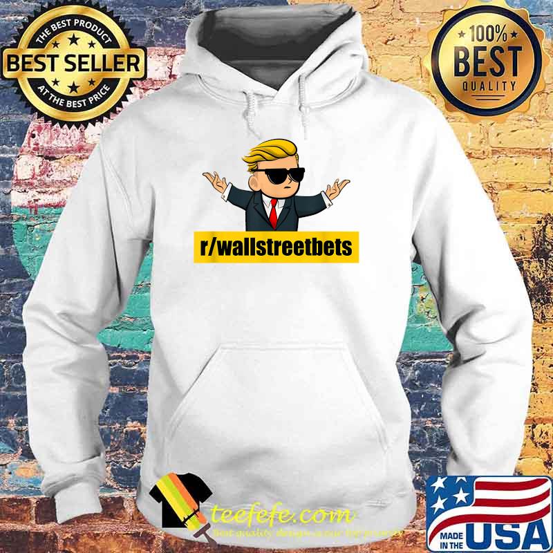 Wallstreetbets Stonks Trump T-Shirt Hoodie Wallstreetbets Stonks Trump T-Shirt Hoodie