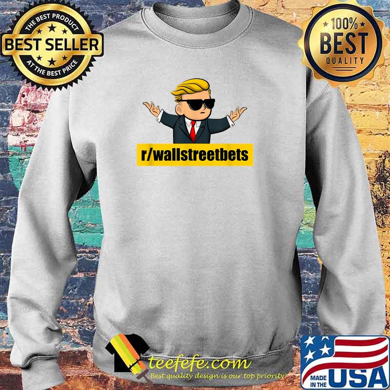 Wallstreetbets Stonks Trump T-Shirt Sweater Wallstreetbets Stonks Trump T-Shirt Sweater