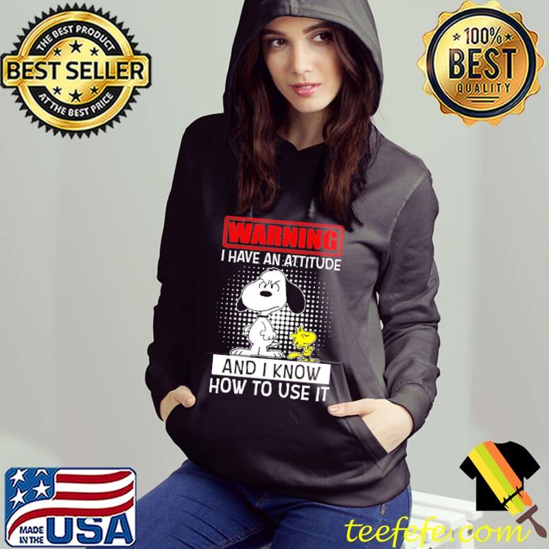 Warning I Have An Attitude And I Know How to Use It Snoopy Shirt