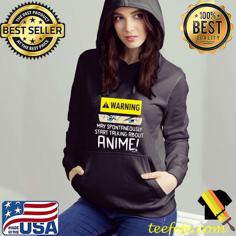 Warning May Spontaneously Start Talk About Anime Shirt Warning May Spontaneously Start Talk About Anime Shirt