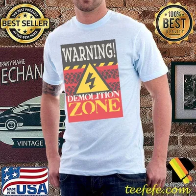 Warning Sign Demolition Zone Construction Site Boy Man Dad T-shirt