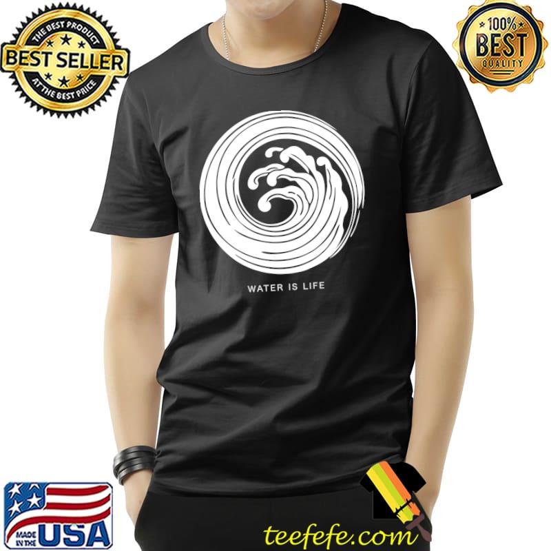 Water Is Life T-ShirtWater is Life. _ White Wave T-Shirt_by Dream and Design_ Unisex Water Is Life T-ShirtWater is Life. _ White Wave T-Shirt_by Dream and Design_ Unisex