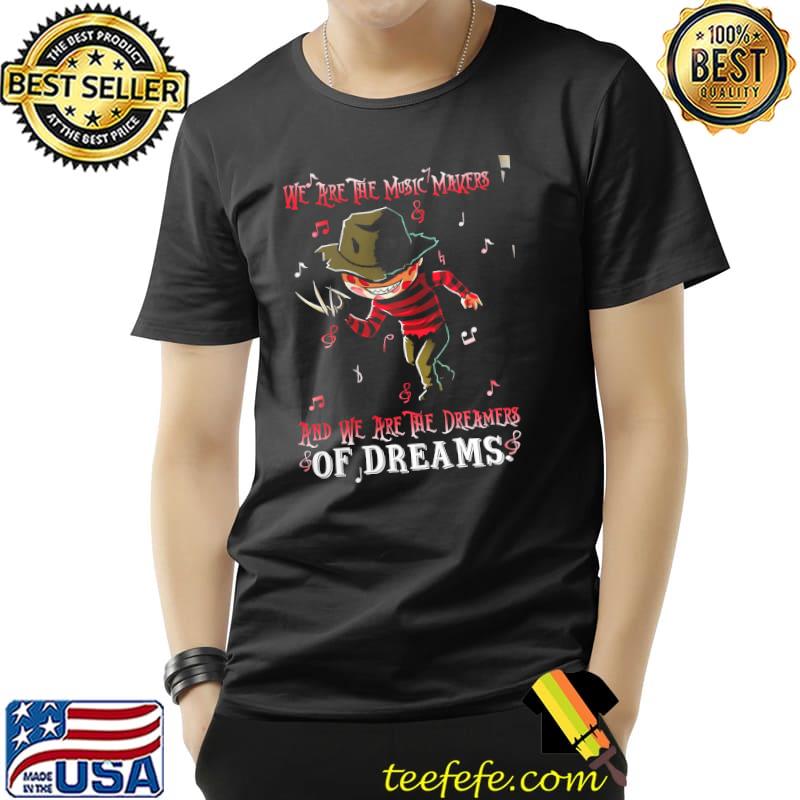 We Are The Music Makers And We Are The Dreamers Of Dreams s Unisex We Are The Music Makers And We Are The Dreamers Of Dreams s Unisex