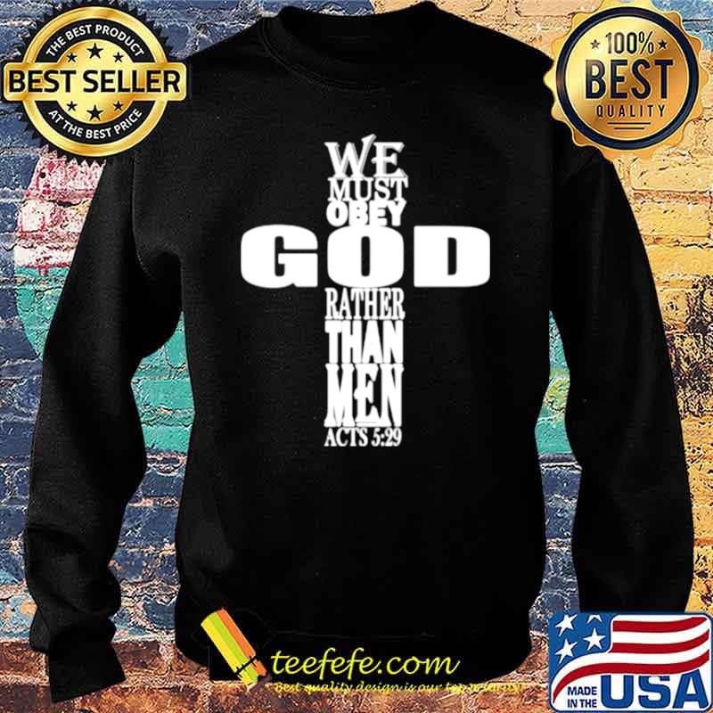 We must obey god rather than me lord Jesus baptist religious s Sweater We must obey god rather than me lord Jesus baptist religious s Sweater