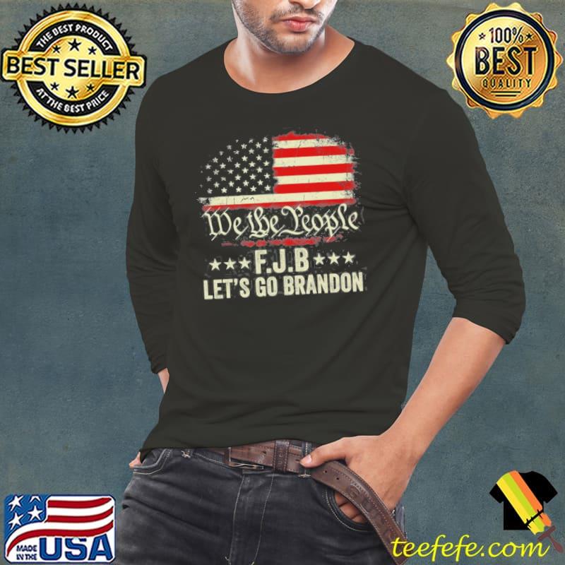 We The People Let’s Go Brandon American Flag shirt We The People Let’s Go Brandon American Flag shirt