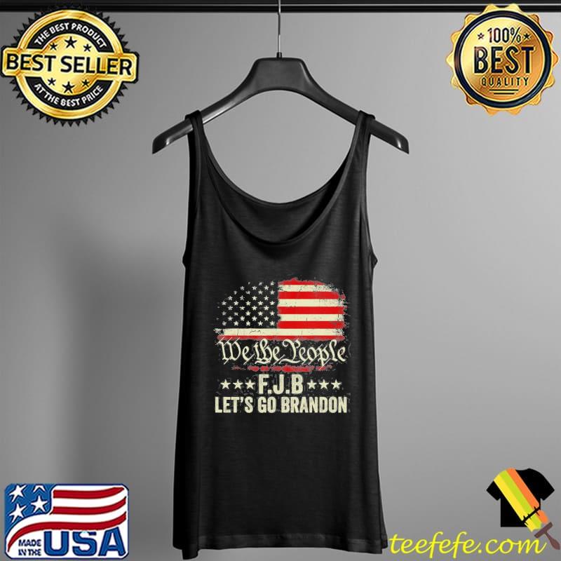 We The People Let’s Go Brandon American Flag s Tank Top We The People Let’s Go Brandon American Flag s Tank Top