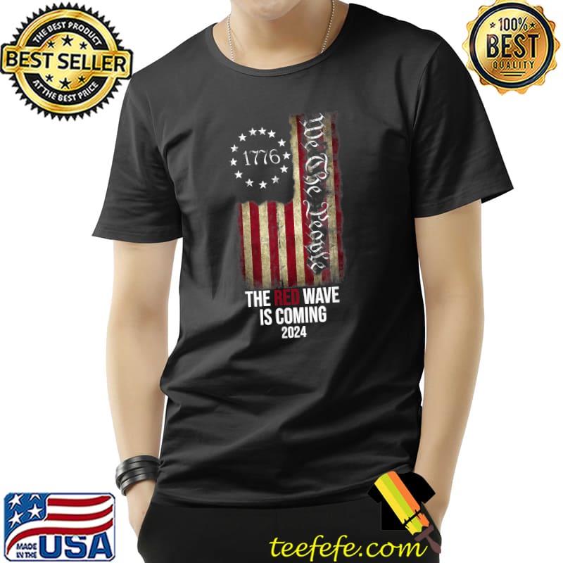 We The People The Red Wave Coming Trump 2024 America Flag T-Shirt Unisex We The People The Red Wave Coming Trump 2024 America Flag T-Shirt Unisex