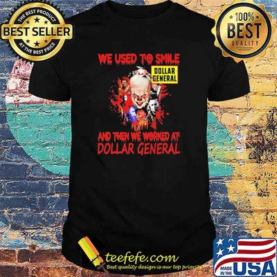 We Used To Smile And Then We Worked At Dollar General IT Shirt