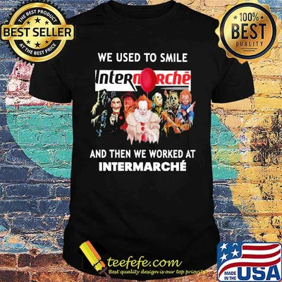 We used to smile and then we worked at intermarche horror movies halloween shirt
