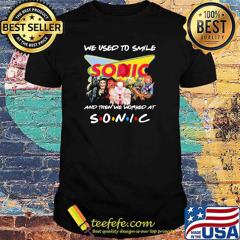 We Used To Smile Sonic And Then We Worked At Sonic Shirt