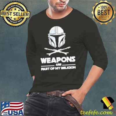 Weapons Are Part Of My Religion Mando Shirt