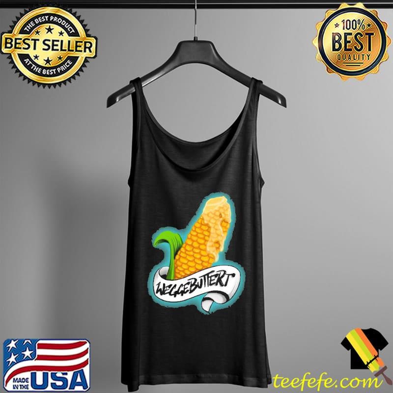 Weggebuttert Corn Shirt Tank Top Weggebuttert Corn Shirt Tank Top
