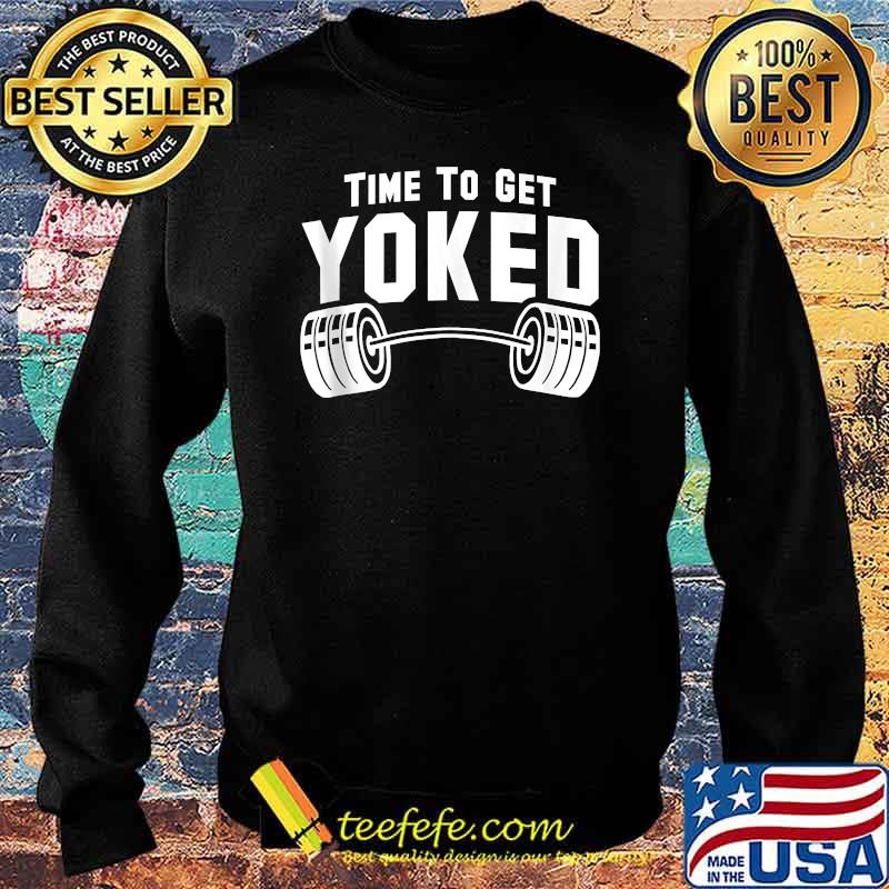 Weightlifting Time To Get Yoked Workout Gym Weight Lifting T-s Sweater Weightlifting Time To Get Yoked Workout Gym Weight Lifting T-s Sweater