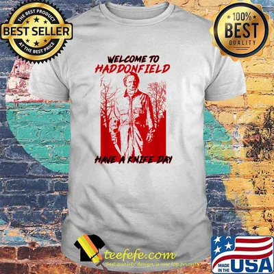 Welcome to hadddonfield have a knife day halloween movie T-Shirt