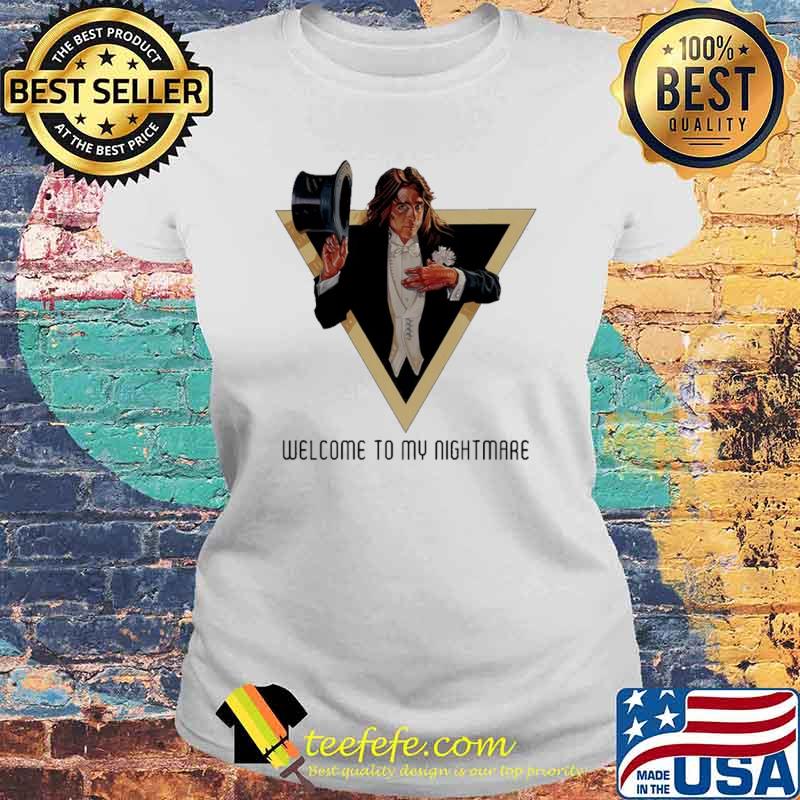 Welcome To My Nightmare Shirt Laides tee Welcome To My Nightmare Shirt Laides tee