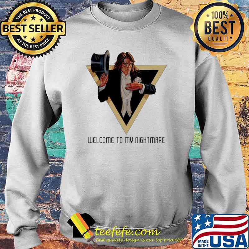 Welcome To My Nightmare Shirt Sweater Welcome To My Nightmare Shirt Sweater