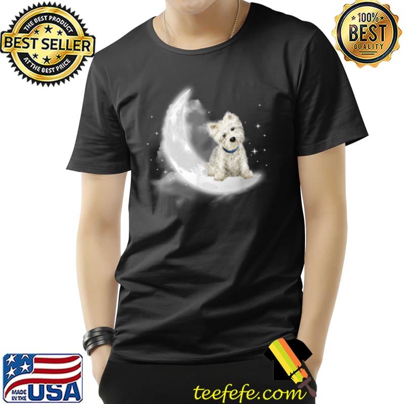 Westie Sit On The Moon Funny Dog Lovers T-Shirt Unisex Westie Sit On The Moon Funny Dog Lovers T-Shirt Unisex