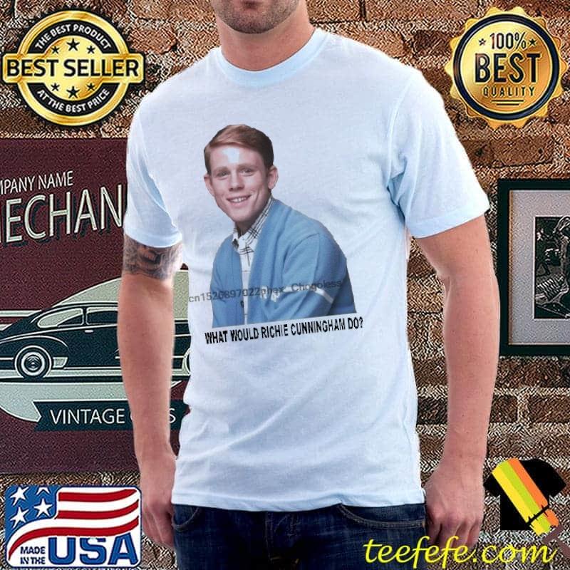 What Would Richie Cunningham Do Shirt Unisex What Would Richie Cunningham Do Shirt Unisex