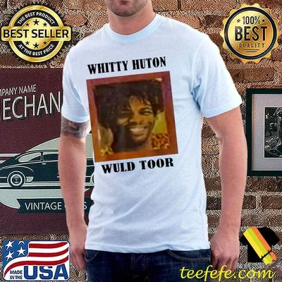 Whitty Huton Wuld Toor Vintage Martinn Loverss Tv Show T-Shirt