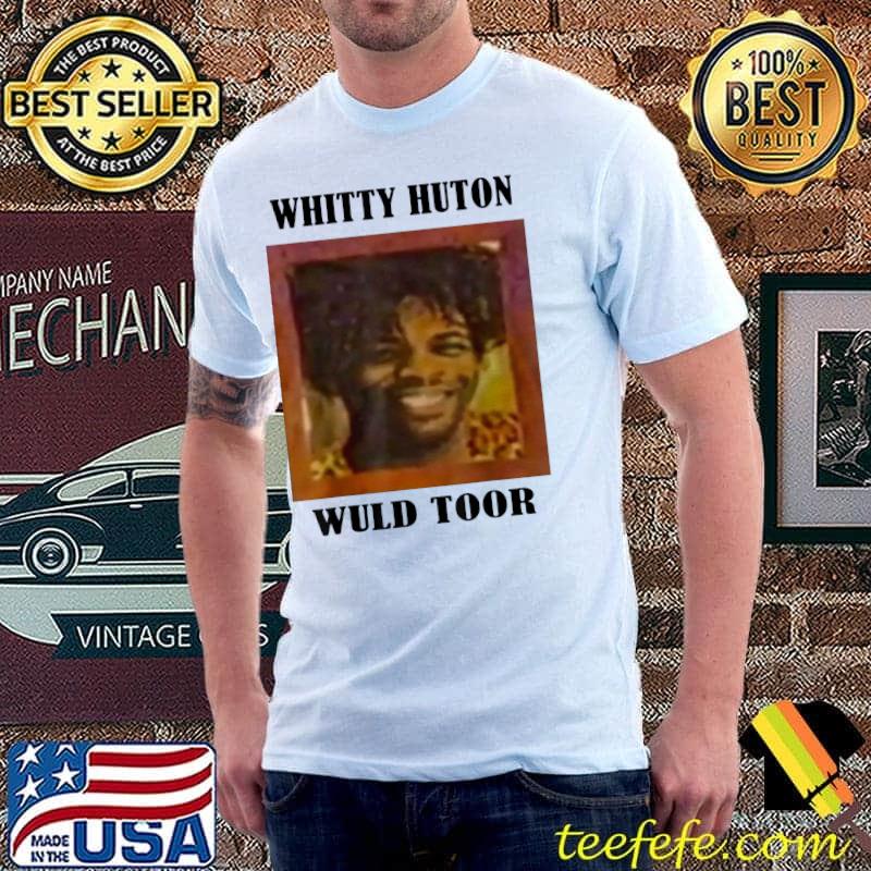 Whitty Huton Wuld Toor Vintage Martinn Loverss Tv Show T-Shirt