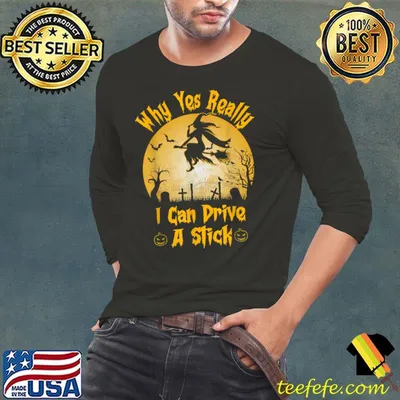 Why Yes Really I Can Drive A Stick Witch Halloween T-Shirt