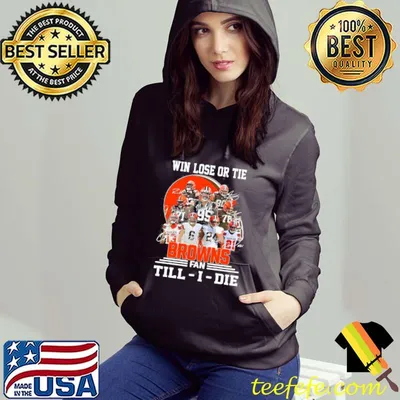 Win Lose Or Tie Browns Fan Till I Die Signatures Shirt