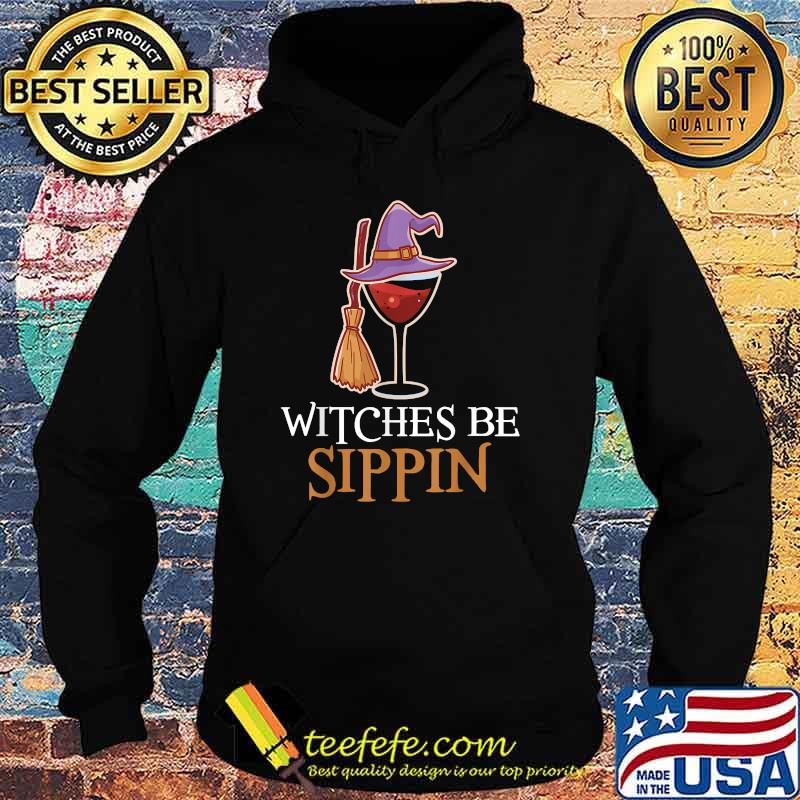 Wine Drinking Team Women Halloween Witches Be Sippin' T-Shirt Hoodie Wine Drinking Team Women Halloween Witches Be Sippin' T-Shirt Hoodie