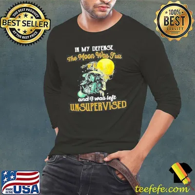 Witch Girl In My Defense The Moon Was Full And I Was Left Unsupervised Shirt