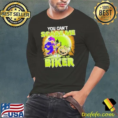 Witch You can’t scare me I’m a biker halloween shirt