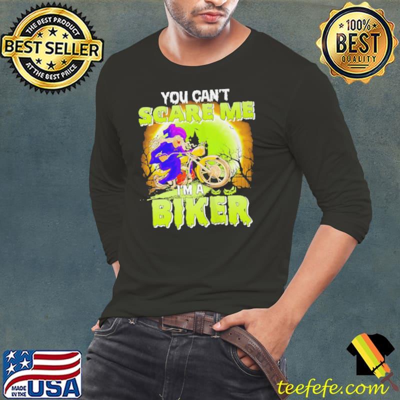 Witch You can’t scare me I’m a biker halloween shirt