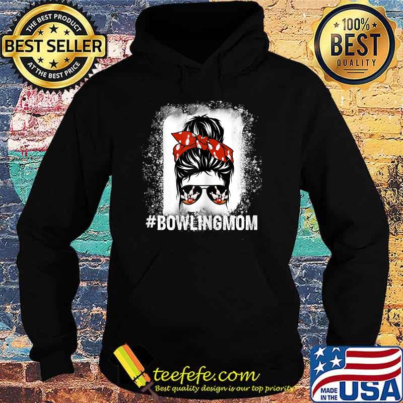 Womens Bowling mom messy bun bleached look bowling pins and ball T-Shirt Hoodie Womens Bowling mom messy bun bleached look bowling pins and ball T-Shirt Hoodie