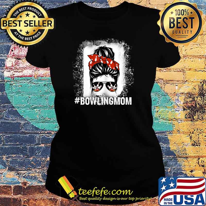 Womens Bowling mom messy bun bleached look bowling pins and ball T-Shirt Ladies tee Womens Bowling mom messy bun bleached look bowling pins and ball T-Shirt Ladies tee