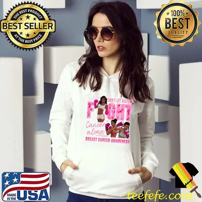 Womens Sisters Don't Let Sisters Fight Cancer Alone Breast Cancer T-Shirt