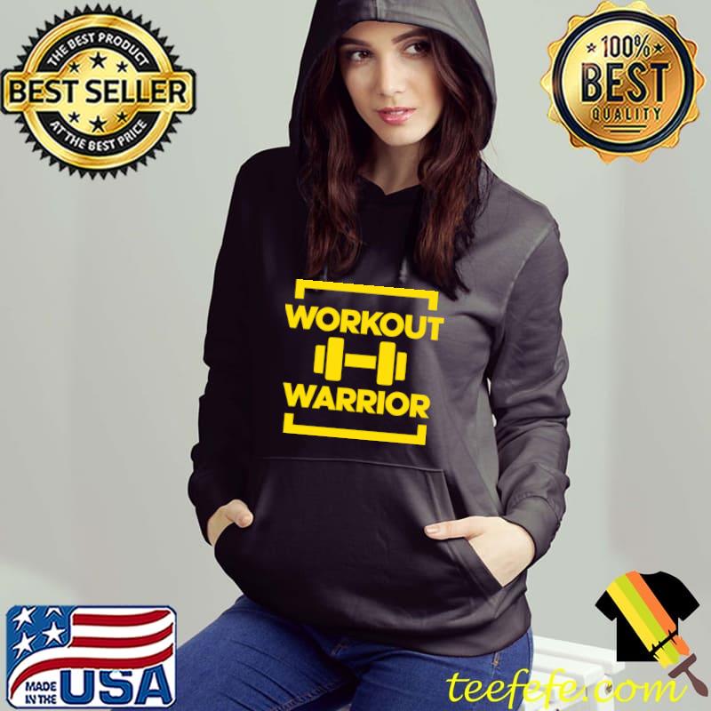 Workout Warrior T-Shirt Hoodie Workout Warrior T-Shirt Hoodie