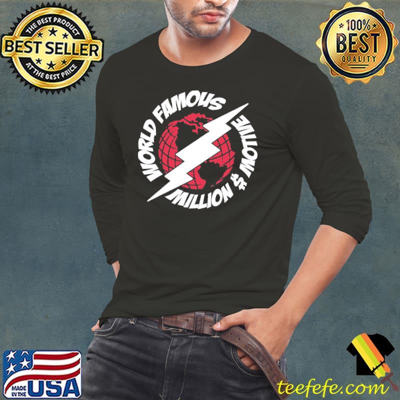 World Famous Millon Motive Shirt