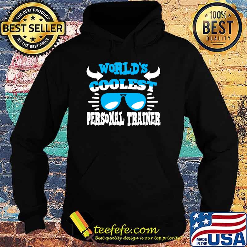 World´s Coolest Personal Trainer Shirt Hoodie World´s Coolest Personal Trainer Shirt Hoodie