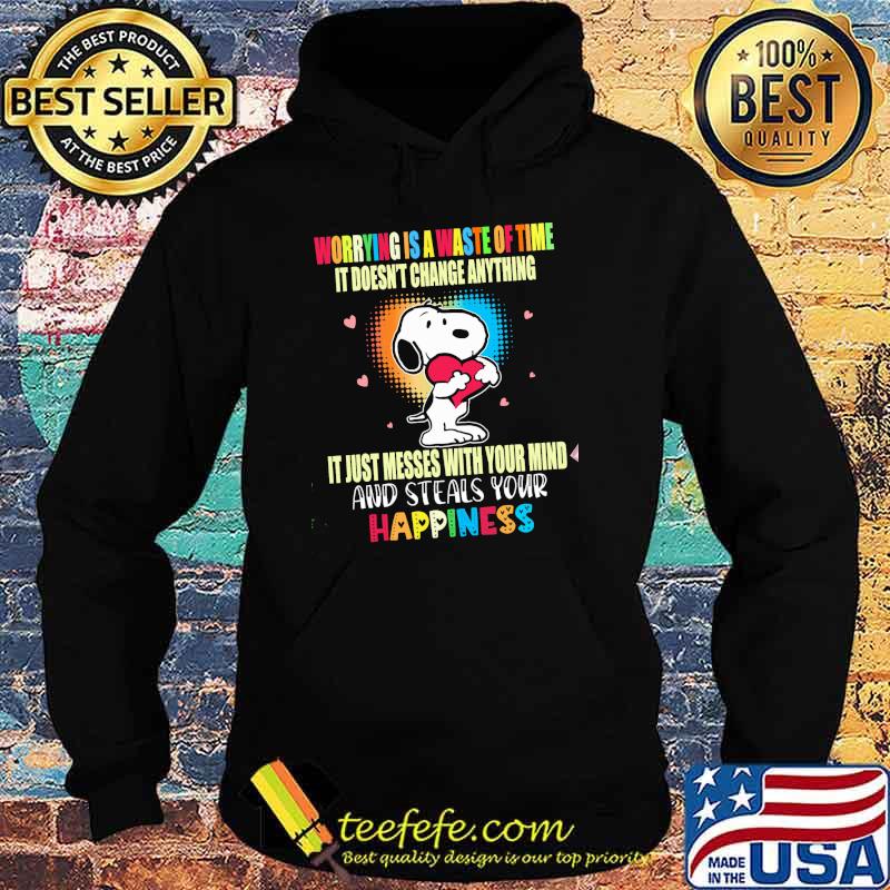 Worrying Is A Waste Of Time It Doesn't Change Anything Snoopy Shirt Hoodie Worrying Is A Waste Of Time It Doesn't Change Anything Snoopy Shirt Hoodie