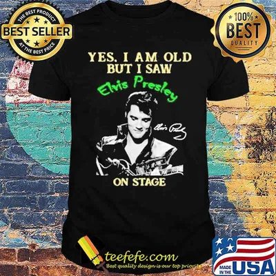 Yes i am old but i saw Elvis Presley on stage signature shirt