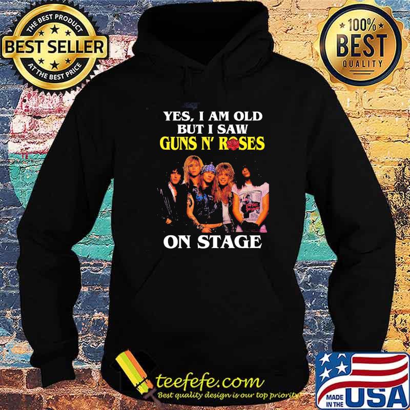 Yes I Am Old But I Saw Guns N' Roses On Stage Shirt Hoodie Yes I Am Old But I Saw Guns N' Roses On Stage Shirt Hoodie