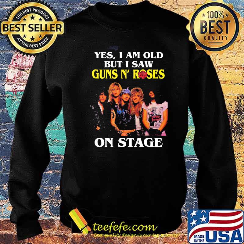 Yes I Am Old But I Saw Guns N' Roses On Stage Shirt Sweater Yes I Am Old But I Saw Guns N' Roses On Stage Shirt Sweater