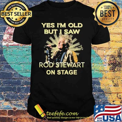 Yes I'M Old But I Saw Rod Stewart On Stage Signature Shirt