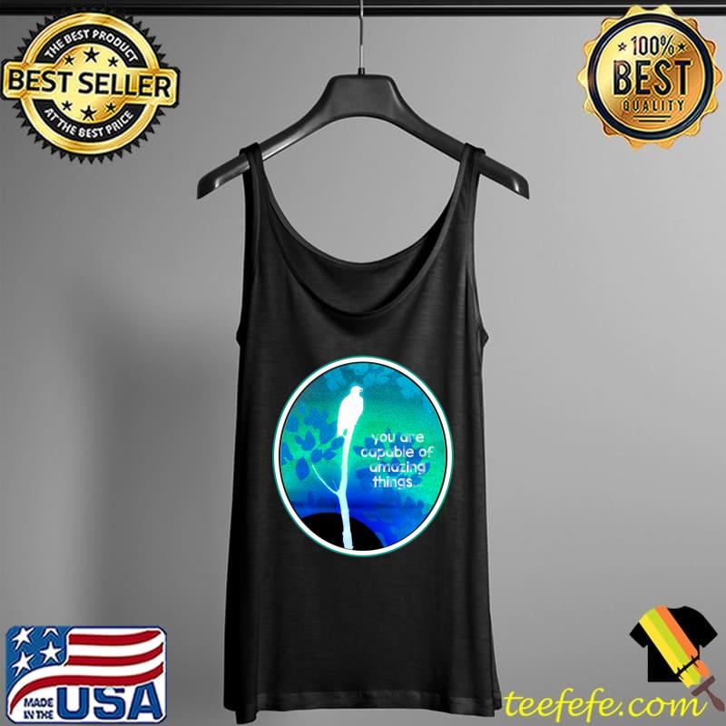 You are capable of amazing things eagle T-Shirt Tank Top You are capable of amazing things eagle T-Shirt Tank Top