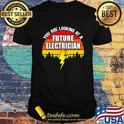 You Are Looking at A Future Electician Vintage Shirt