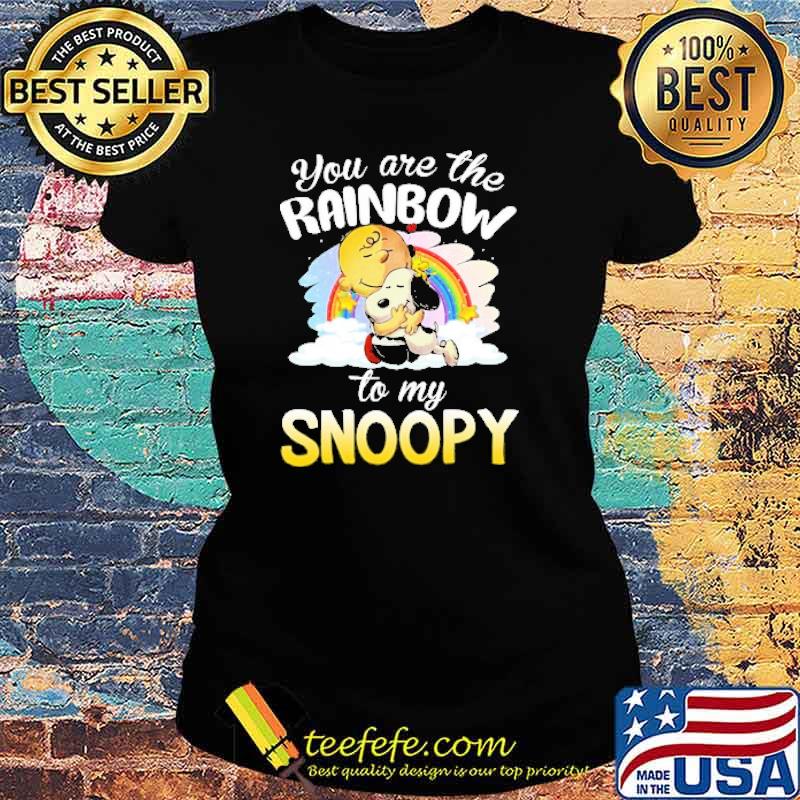 You Are The Rainbow To My Snoopy Shirt Ladies tee You Are The Rainbow To My Snoopy Shirt Ladies tee