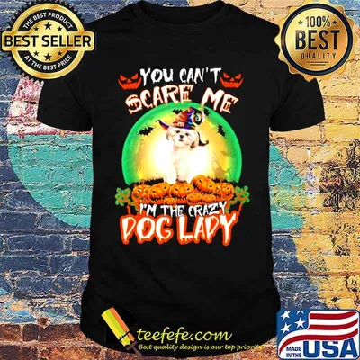 You Cant Scare Me CREAM Shih Tzu Im The Crazy Dog Lady Halloween shirt