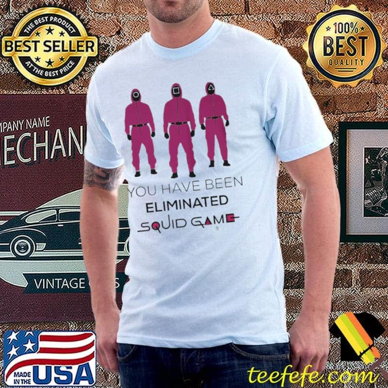 You have been Eliminated Squid Game s Unisex You have been Eliminated Squid Game s Unisex