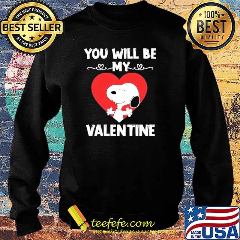 You will be my valentine snoopy heart s Sweater You will be my valentine snoopy heart s Sweater